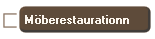 M&ouml;berestaurationn